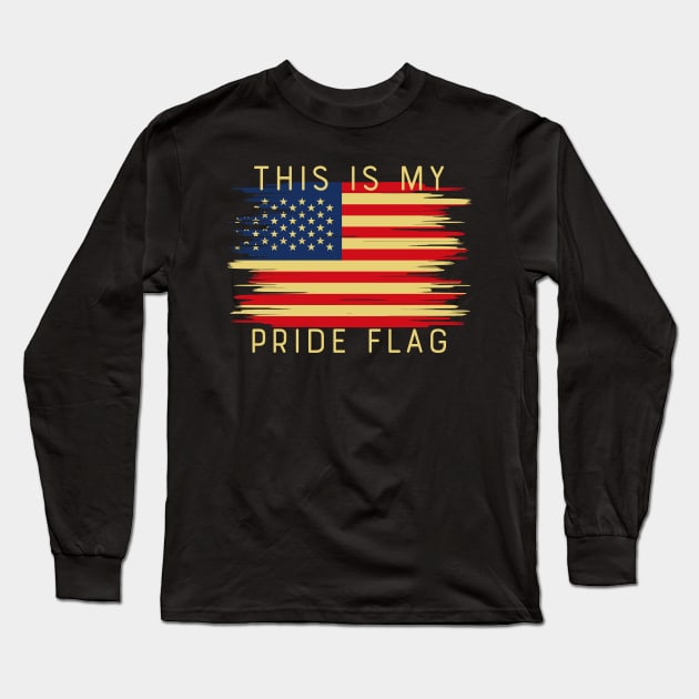 This Is My Pride Flag USA American Patriotic Long Sleeve T-Shirt by Flow-designs